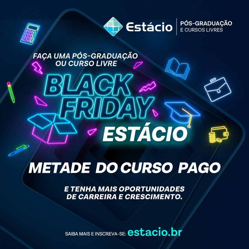 Black Friday na Estácio Campo Grande não é só promoção, é investimento no futuro!