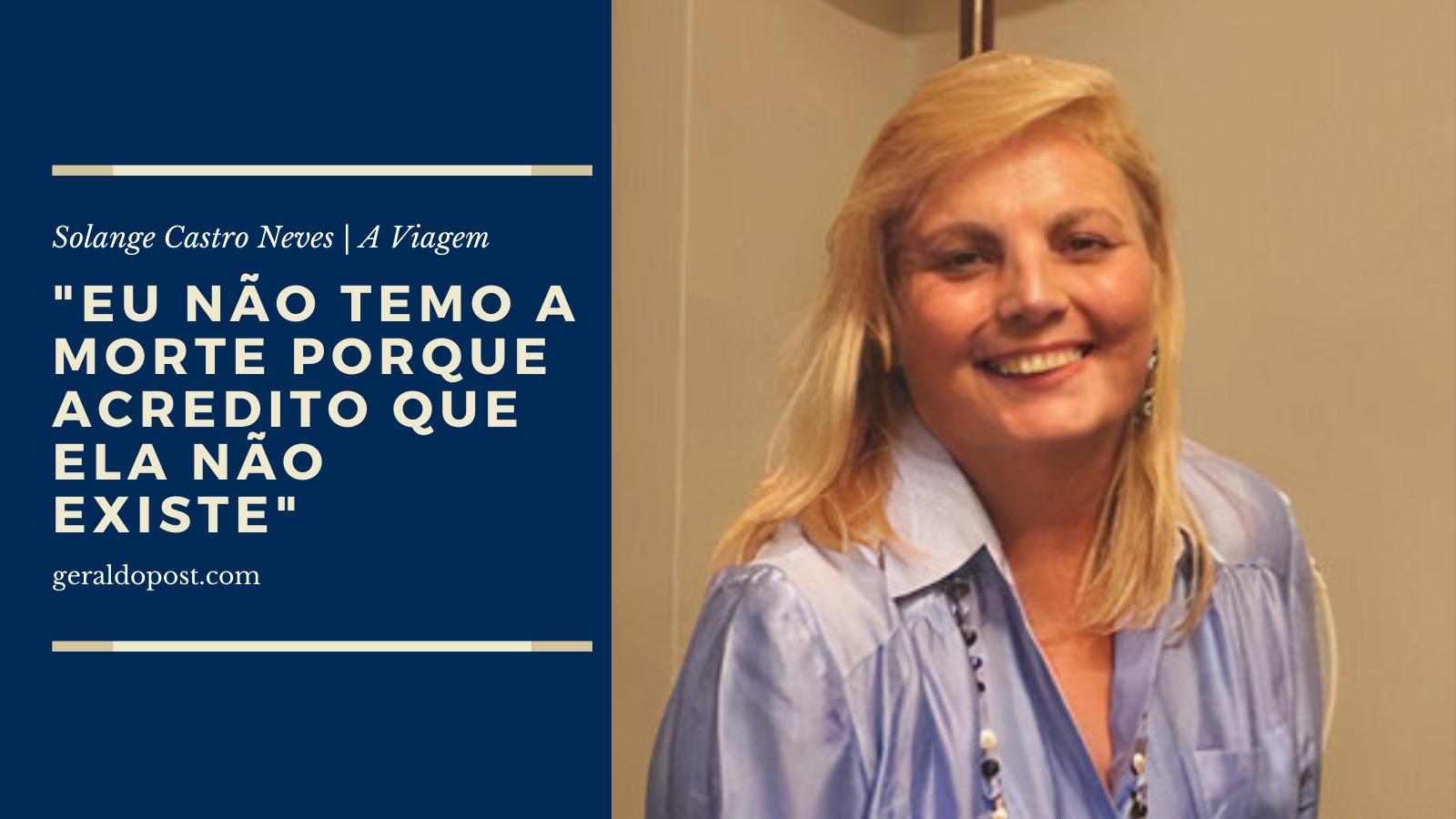 ‘A Viagem': Sucesso no Viva, conversamos com Solange Castro Neves, coautora da adaptação