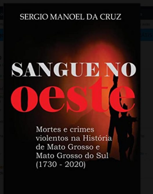 sangue no oeste - Antes de ser Capital, Campo Grande foi vilarejo sangrento e fora da lei